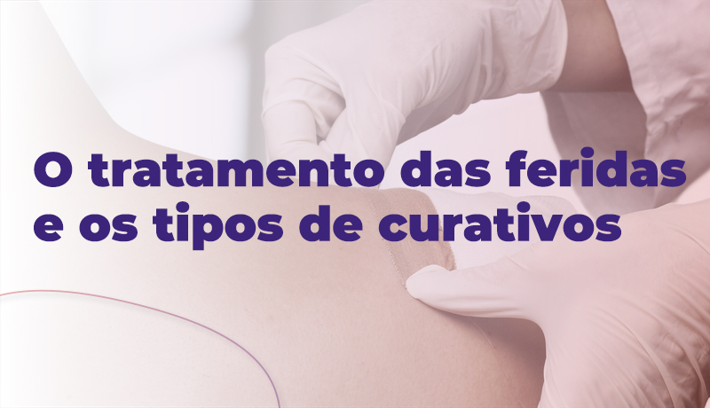 O Tratamento das feridas e os tipos de curativos | Júpiter Distribuidora