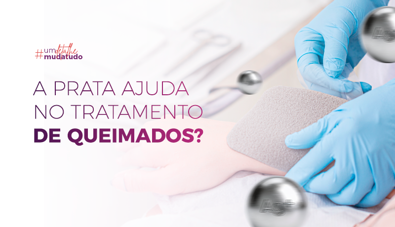 A prata ajuda no tratamento de queimados?